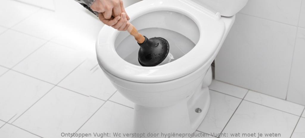 Wc verstopt door hygiëneproducten Vught: wat moet je weten